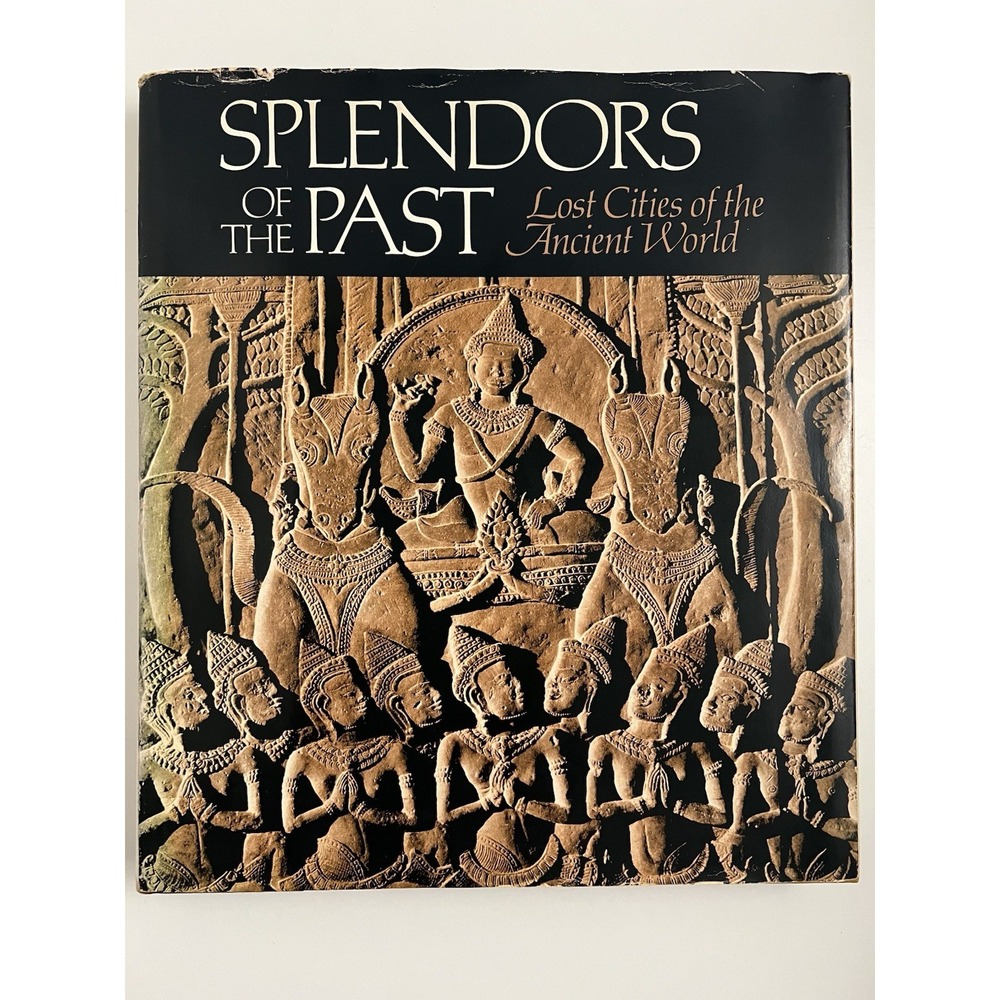 Splendors of the Past Lost Cities of the Ancient World Vintage Coffee Table Book